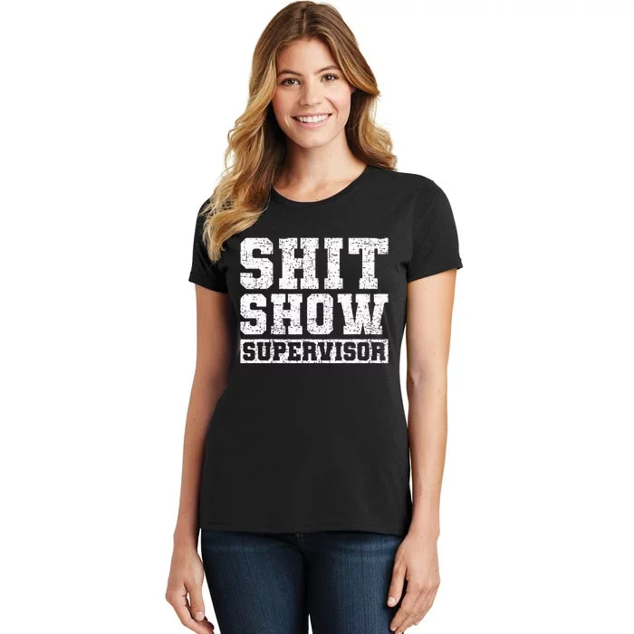 Show Supervisor Funny Parent Boss Manager Teacher Gifts Women's T-Shirt