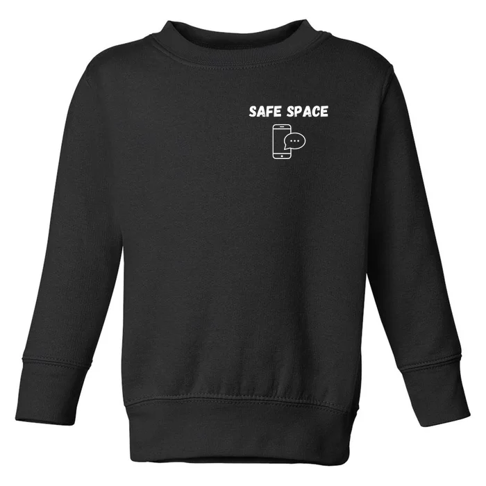 Safe Space Funny Cell Phone Toddler Sweatshirt