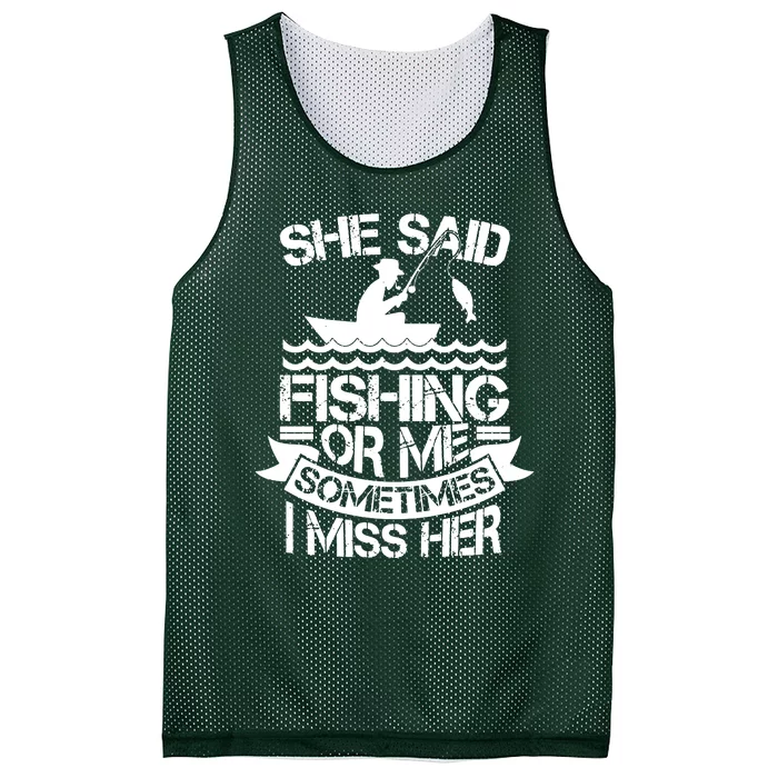 She Said Fishing Or Me Sometimes I Miss Her Mesh Reversible Basketball Jersey Tank