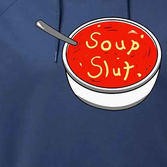 Soup Slut Funny Soup  Saying Performance Fleece Hoodie