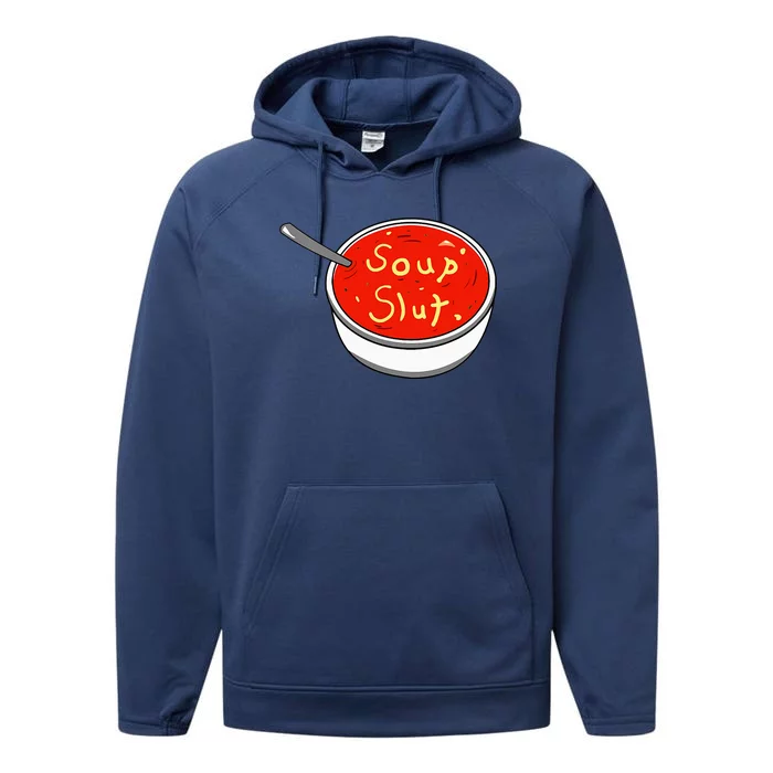 Soup Slut Funny Soup  Saying Performance Fleece Hoodie