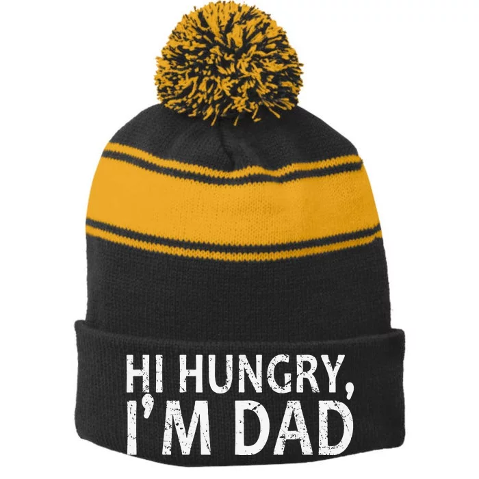 Sarcasm Sayings Father's day Humor Joy Hi Hungry Im Dad Stripe Pom Pom Beanie