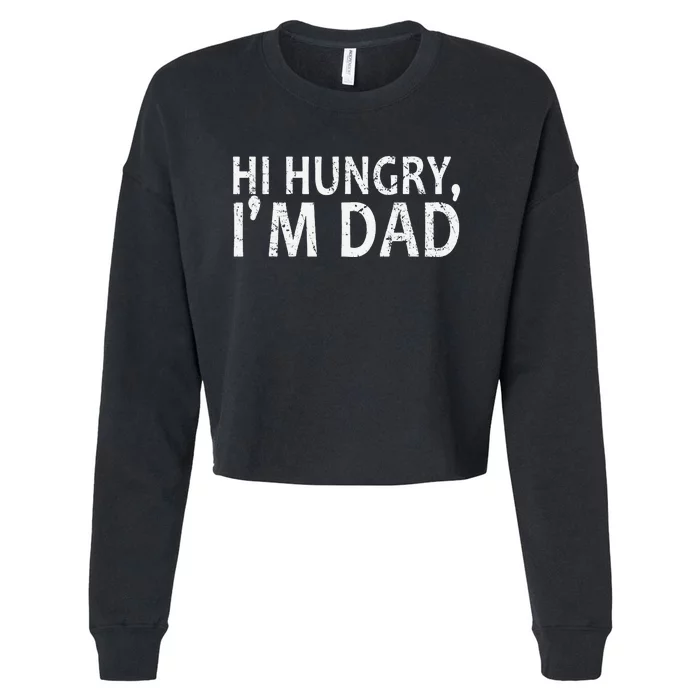 Sarcasm Sayings Father's day Humor Joy Hi Hungry Im Dad Cropped Pullover Crew