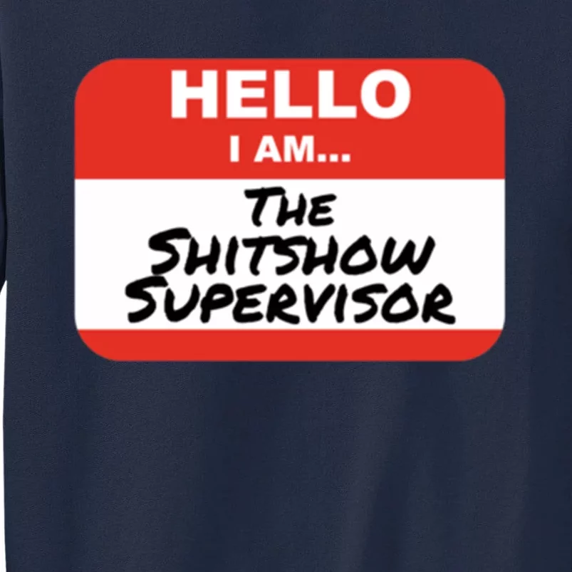 Shitshow Supervisor Funny Manager And Supervisor Tall Sweatshirt