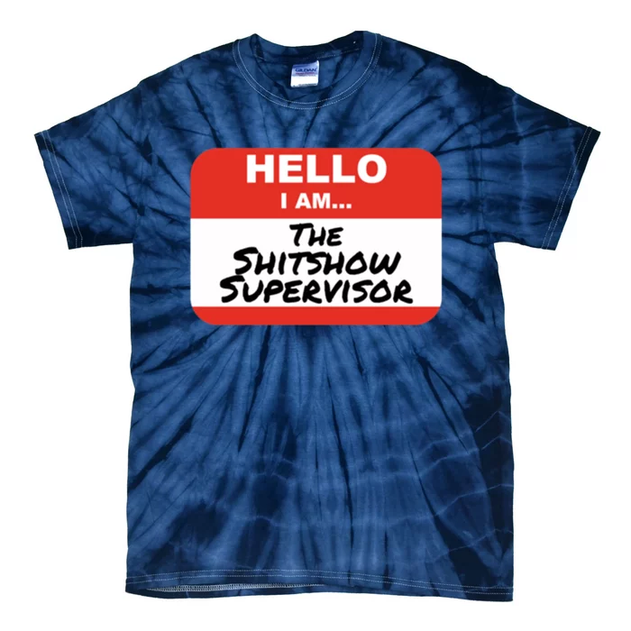 Shitshow Supervisor Funny Manager And Supervisor Tie-Dye T-Shirt