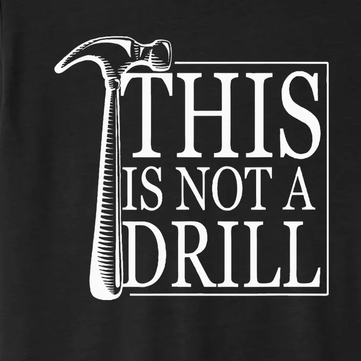 Sarcasm Sayings FatherS Day Humor Joy This Is Not A Drill ChromaSoft Performance T-Shirt