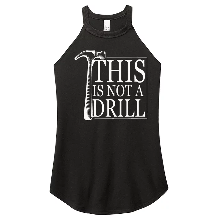 Sarcasm Sayings FatherS Day Humor Joy This Is Not A Drill Women’s Perfect Tri Rocker Tank