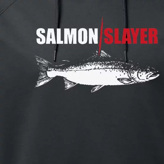 Salmon Slayer Funny Salmon Fishing Gift Fisherman Performance Fleece Hoodie