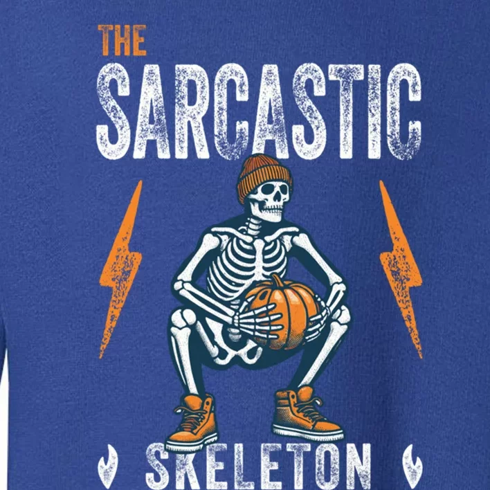 Sarcastic Skeleton Funny Halloween Matching Funny Gift Toddler Sweatshirt