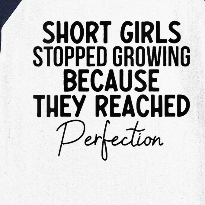 Short Stopped Growing Because They Reached Perfection Baseball Sleeve Shirt