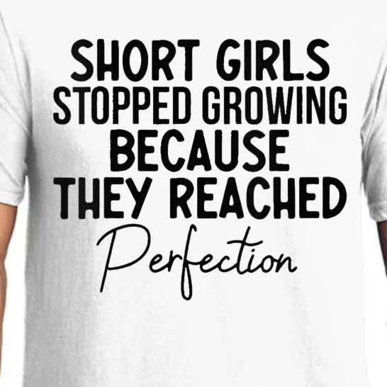 Short Stopped Growing Because They Reached Perfection Pajama Set