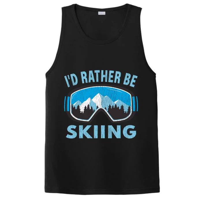 Snow Ski Goggles Id Rather Be Skiing Winter Sports Gift Performance Tank