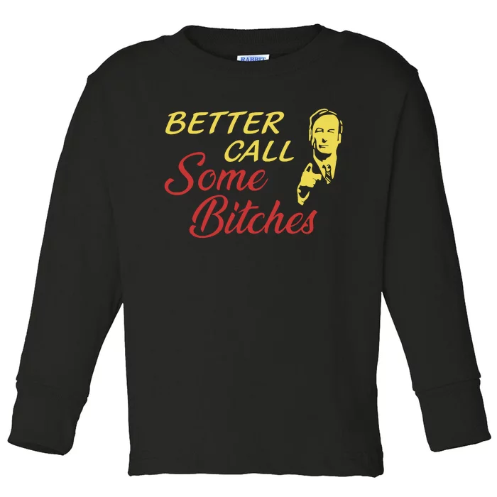 Shitpostgateway Saul Goodman Better Call Some Bitches Toddler Long Sleeve Shirt