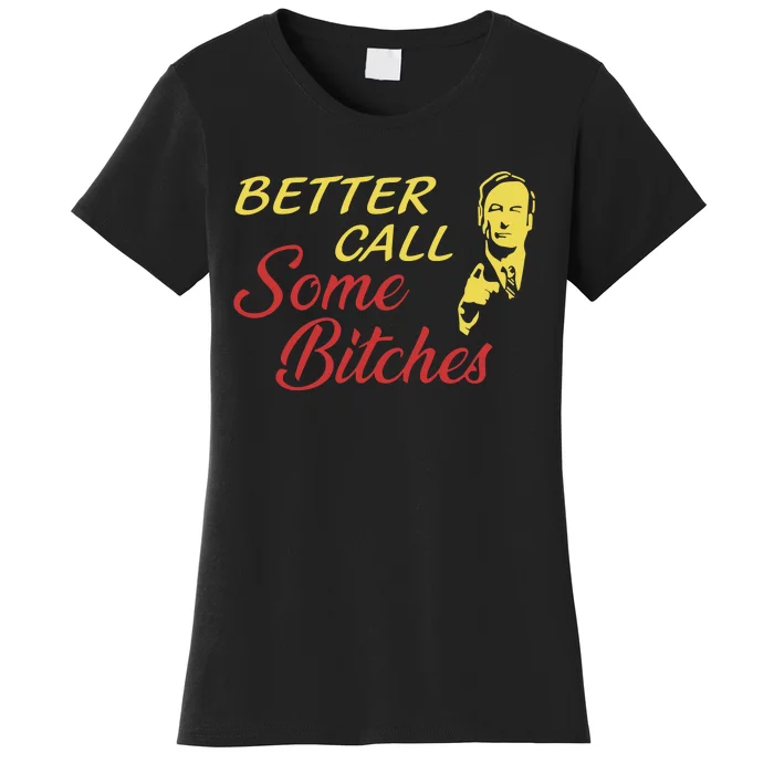 Shitpostgateway Saul Goodman Better Call Some Bitches Women's T-Shirt