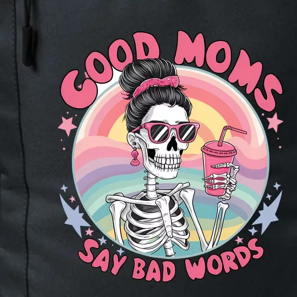 Skeleton Sarcastic Good Moms Say Bad Words Daily Commute Backpack