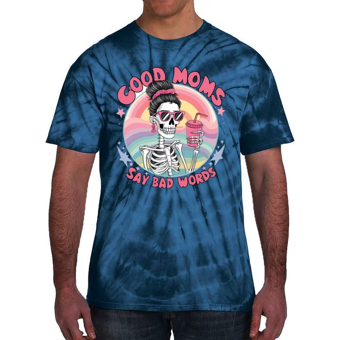 Skeleton Sarcastic Good Moms Say Bad Words Tie-Dye T-Shirt