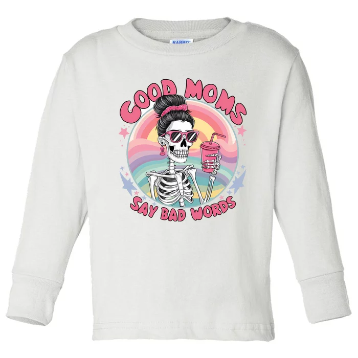 Skeleton Sarcastic Good Moms Say Bad Words Toddler Long Sleeve Shirt