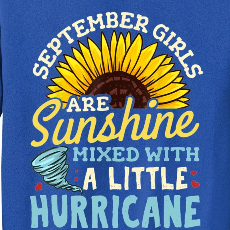 Sunflower September Girls Are Sunshine Mixed Hurricane Gift Tall Sweatshirt