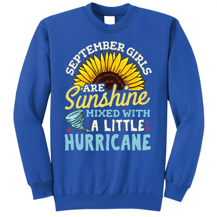 Sunflower September Girls Are Sunshine Mixed Hurricane Gift Tall Sweatshirt