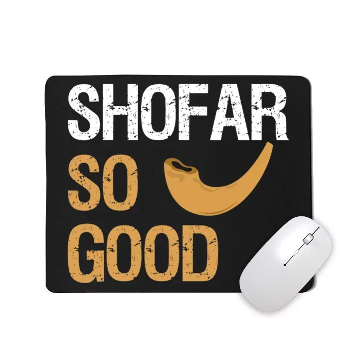 Shofar So Good Rosh Hashanah Funny Jewish Gift Mousepad