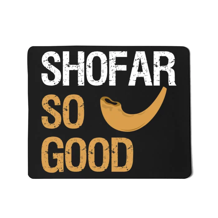 Shofar So Good Rosh Hashanah Funny Jewish Gift Mousepad