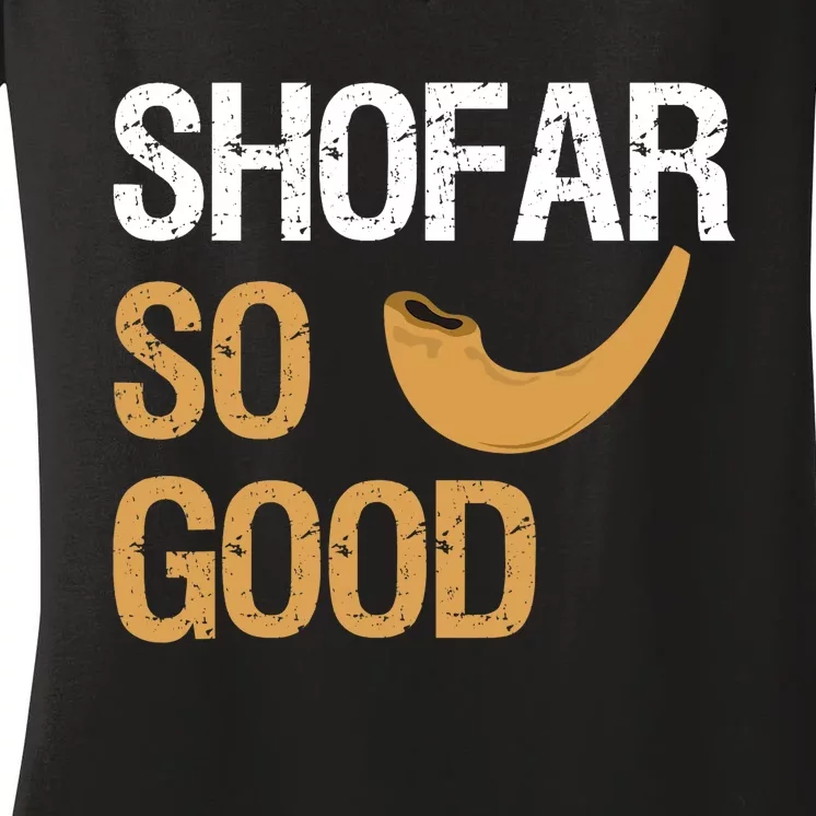 Shofar So Good Rosh Hashanah Funny Jewish Gift Women's V-Neck T-Shirt