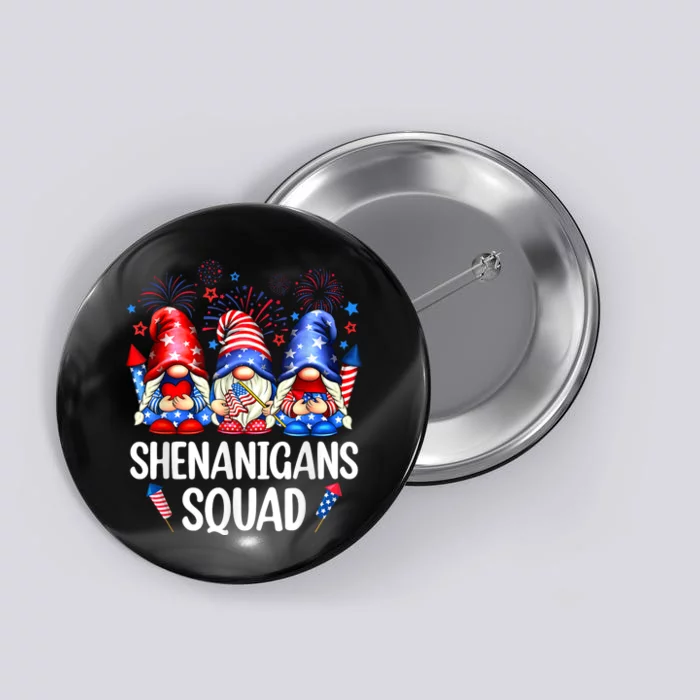 Shenanigans Squad Gnomes USA Independence Day 4th Of July Button