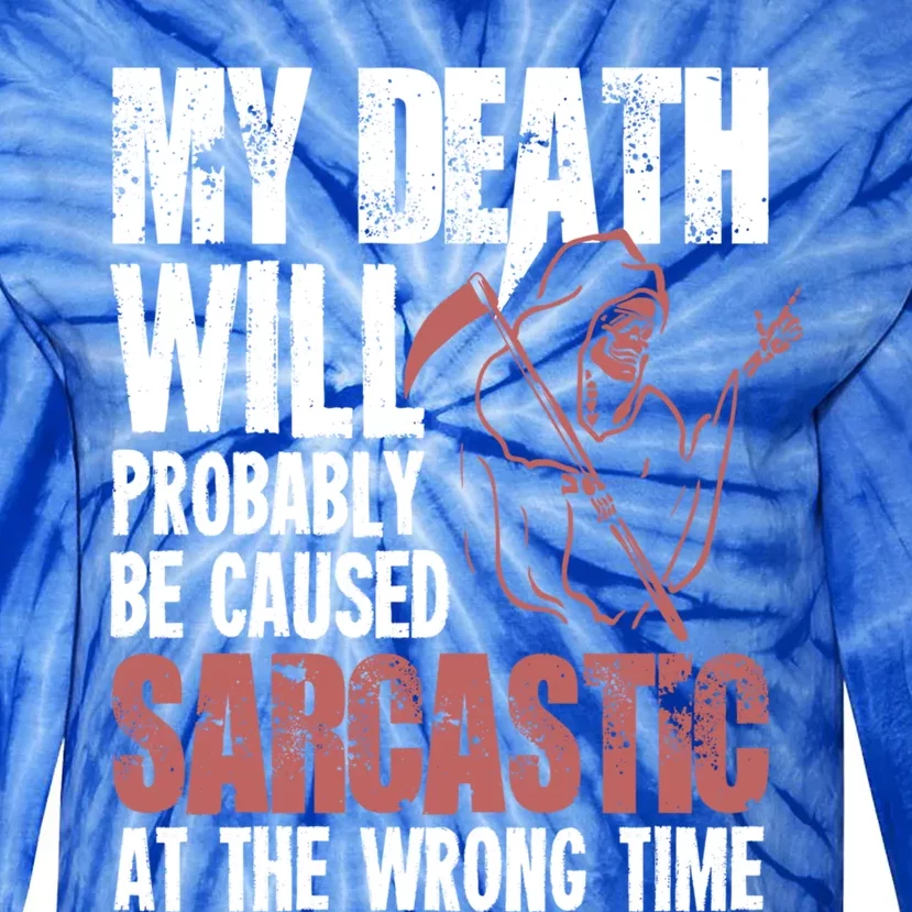 Sarcastic Saying Gift Sarcastic Or Gift Tie-Dye Long Sleeve Shirt