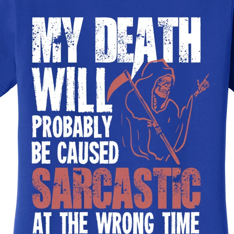 Sarcastic Saying Gift Sarcastic Or Gift Women's T-Shirt