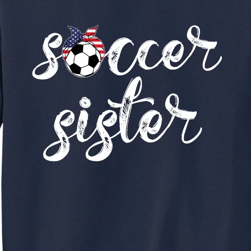 Soccer Sister Gift Football Jersey For Sibling Futbol Player Tall Sweatshirt