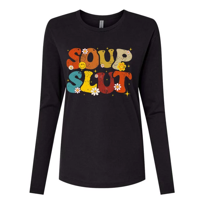 Soup Slut Groovy Sarcastic Funny Saying Christmas Womens Cotton Relaxed Long Sleeve T-Shirt