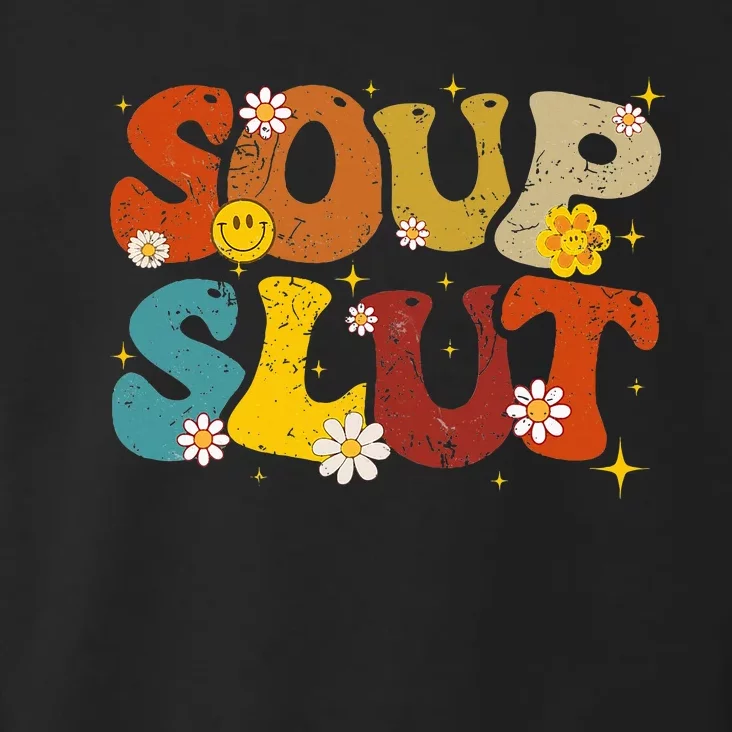 Soup Slut Groovy Sarcastic Funny Saying Christmas Toddler Hoodie