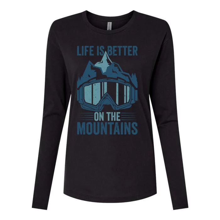 Skier Ski Goggles Life Is Better On The Mountains Skiing Cute Gift Womens Cotton Relaxed Long Sleeve T-Shirt