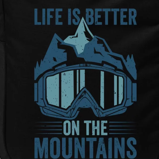 Skier Ski Goggles Life Is Better On The Mountains Skiing Cute Gift Impact Tech Backpack