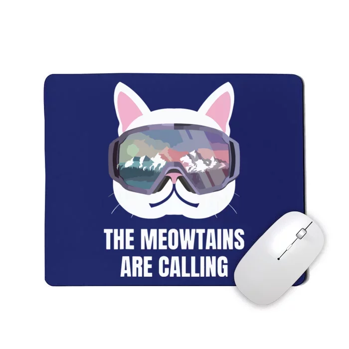 Ski Snowboard Goggles Funny The Meowtains Are Calling Gift Mousepad