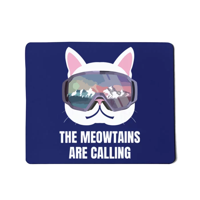 Ski Snowboard Goggles Funny The Meowtains Are Calling Gift Mousepad