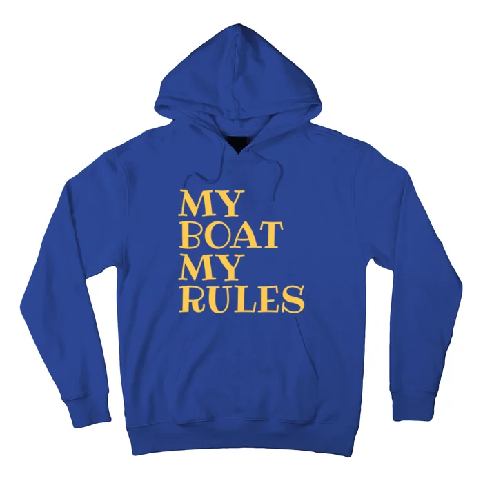 Sailer Sailing Gift My Boat My Rules Gift Boating Gift Hoodie