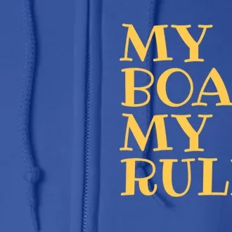 Sailer Sailing Gift My Boat My Rules Gift Boating Gift Full Zip Hoodie