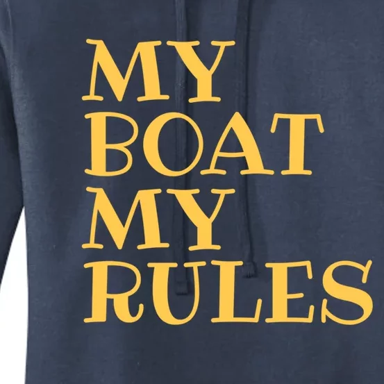 Sailer Sailing Gift My Boat My Rules Gift Boating Gift Women's Pullover Hoodie