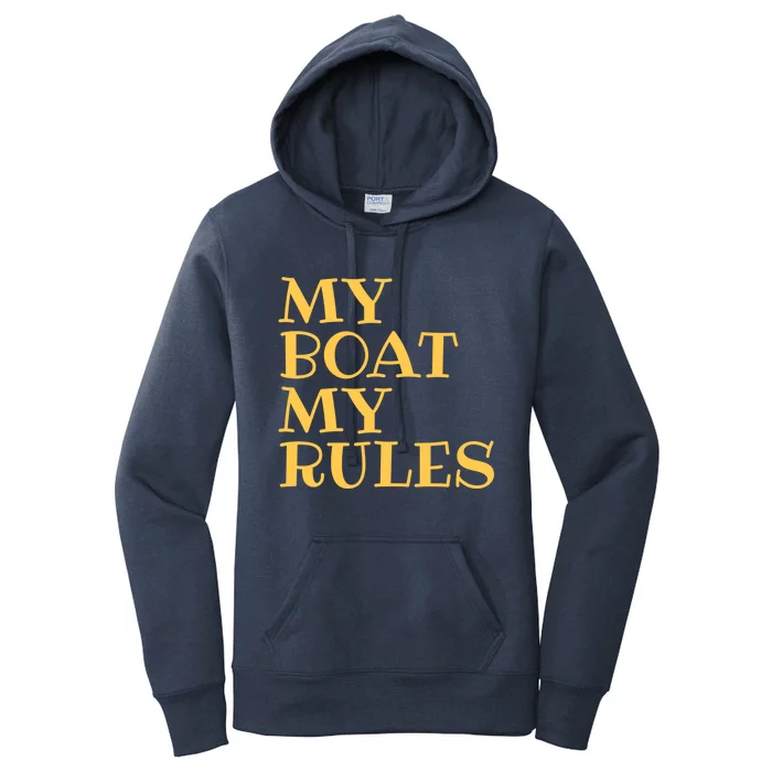 Sailer Sailing Gift My Boat My Rules Gift Boating Gift Women's Pullover Hoodie