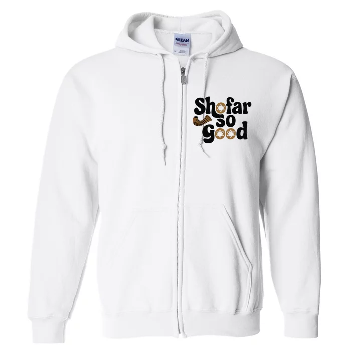 Shofar So Good Funny Rosh Hashanah Jewish Holiday Full Zip Hoodie