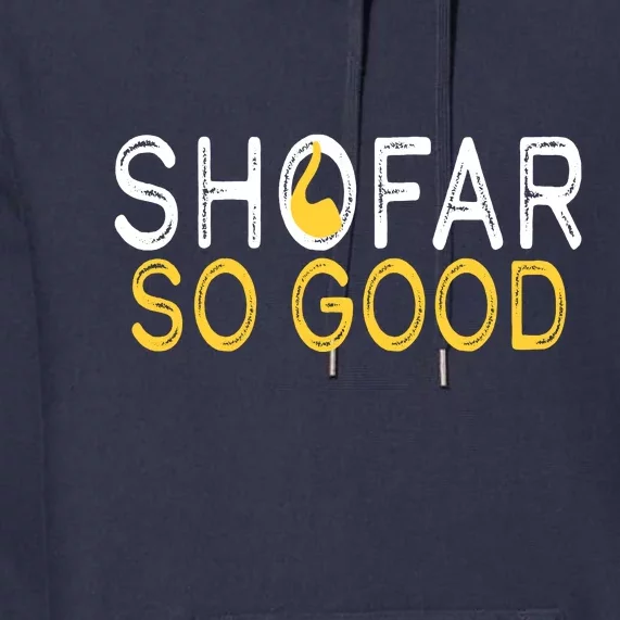 Shofar So Good Jewish New Year Shana Tova Hanukkah Premium Hoodie