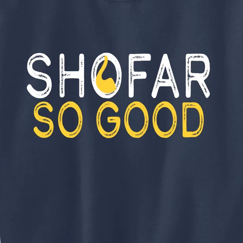 Shofar So Good Jewish New Year Shana Tova Hanukkah Kids Sweatshirt