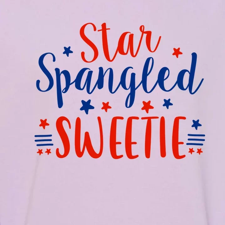 Star Spangled Gift July 4th Tee Star Spangled Sweetie Gift Garment-Dyed Sweatshirt