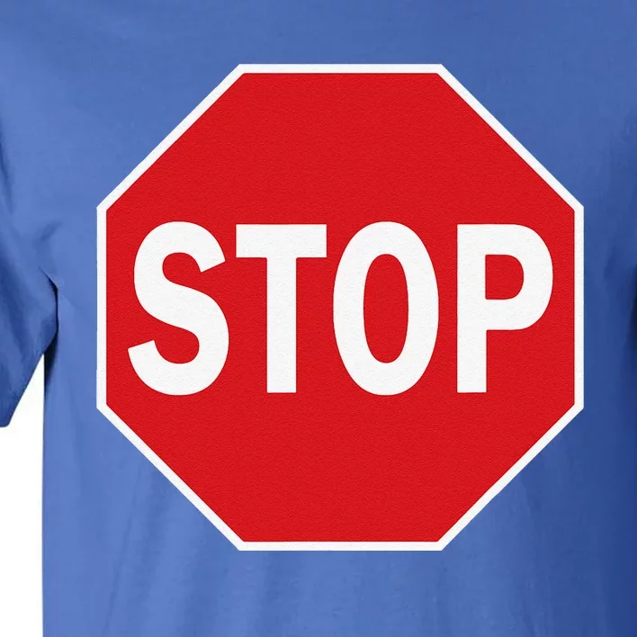 Stop Sign Gift Novelty Road Signs Halloween Outfit Tall T-Shirt