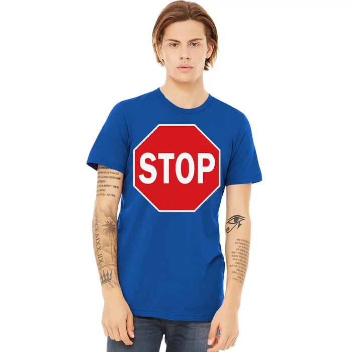 Stop Sign Gift Novelty Road Signs Halloween Outfit Premium T-Shirt