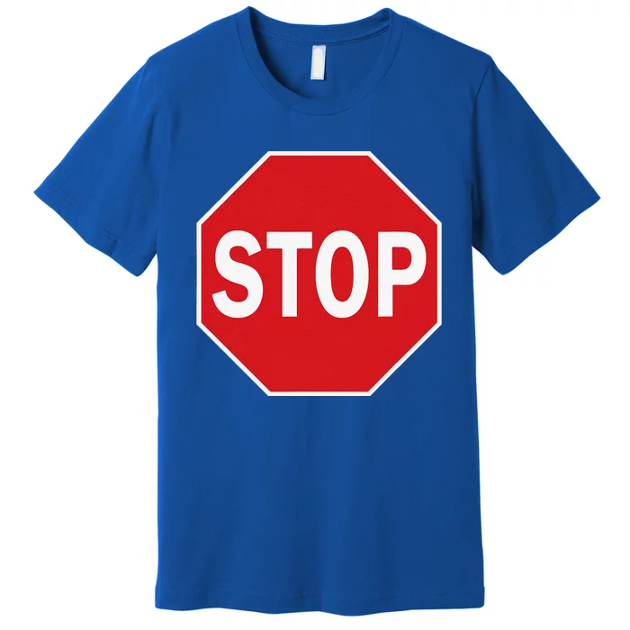 Stop Sign Gift Novelty Road Signs Halloween Outfit Premium T-Shirt