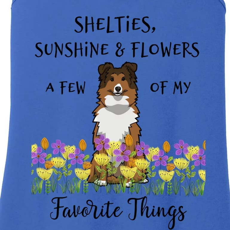 Shelties Sheltie Gift Shelties My Favorite Thing Sheltie Mom Funny Gift Ladies Essential Tank