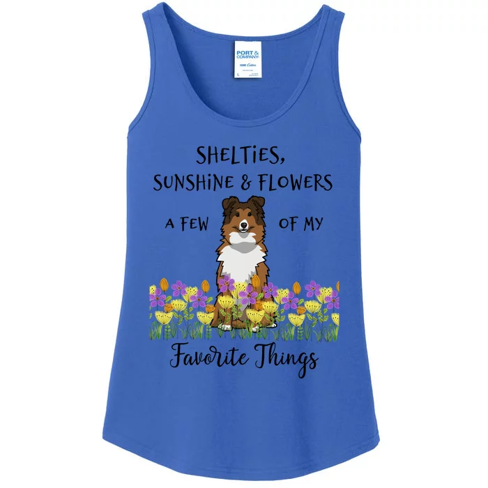 Shelties Sheltie Gift Shelties My Favorite Thing Sheltie Mom Funny Gift Ladies Essential Tank