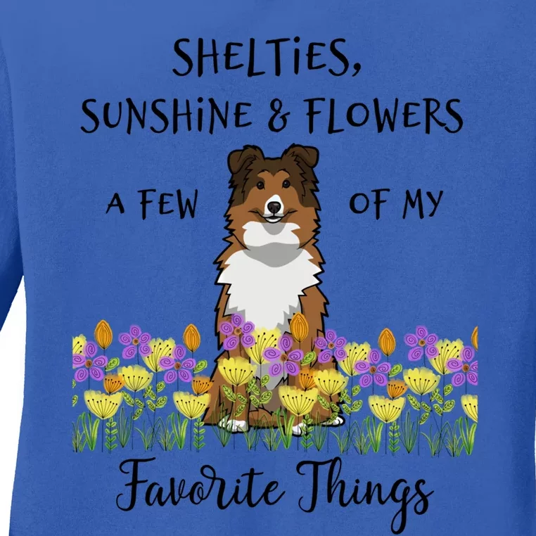 Shelties Sheltie Gift Shelties My Favorite Thing Sheltie Mom Funny Gift Ladies Long Sleeve Shirt